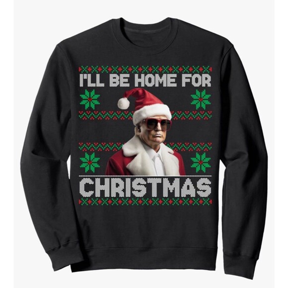 I'll Be Home For Christmas Santa Funny Trump Xmas Unisex Crewneck Sweatshirt 2XL - Picture 1 of 9